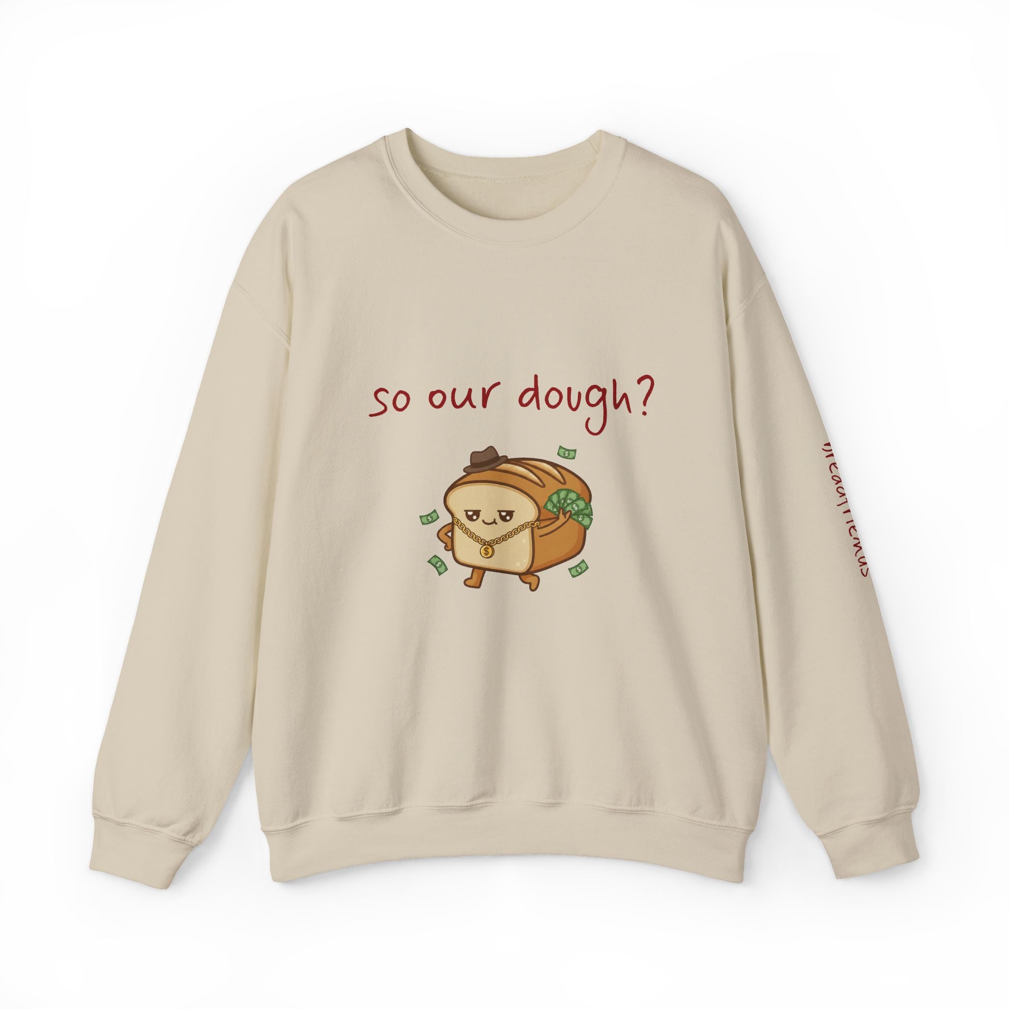 so our dough? breadfriend Sweatshirt | cute food illustration, money crumbs