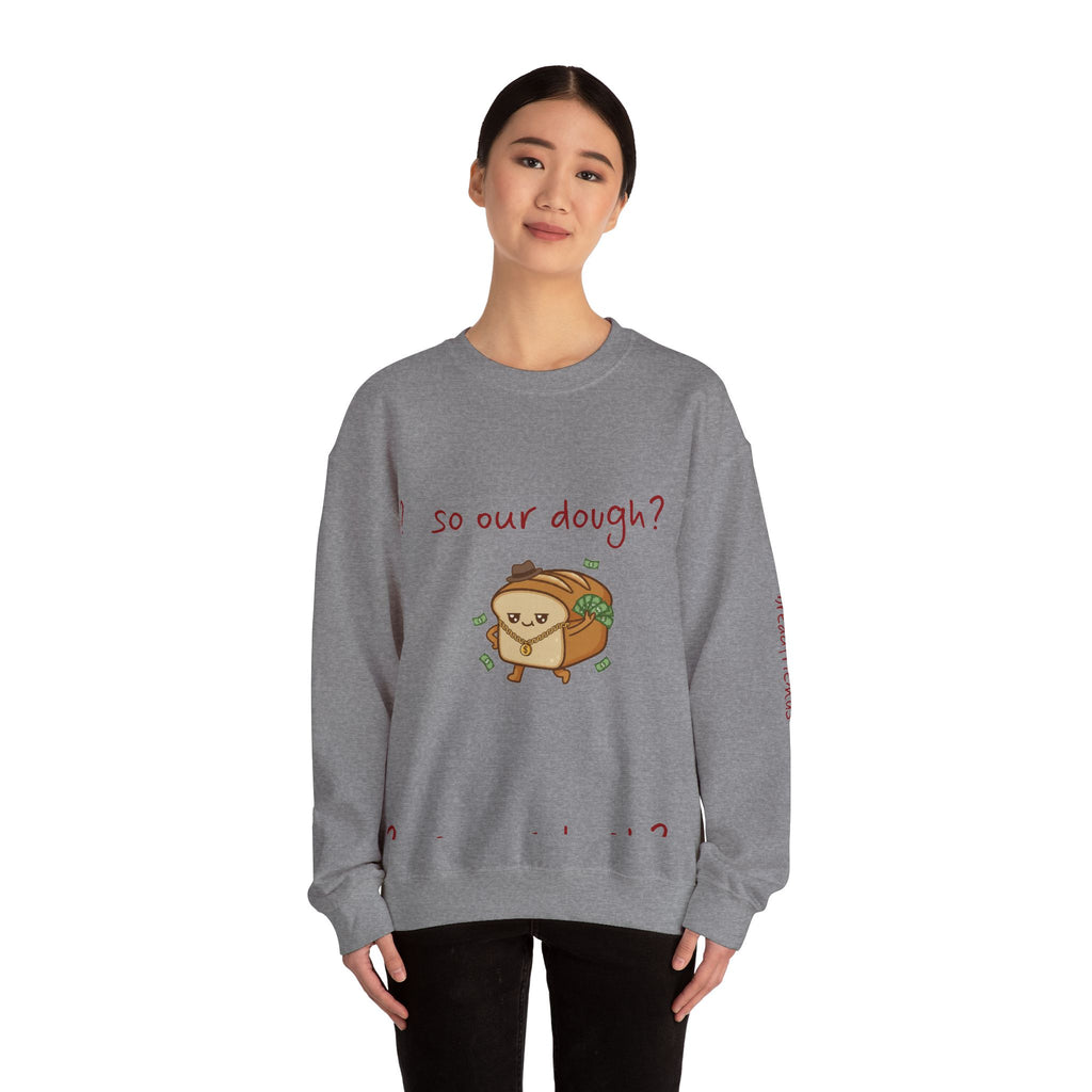 so our dough? breadfriend Sweatshirt | cute food illustration, money crumbs