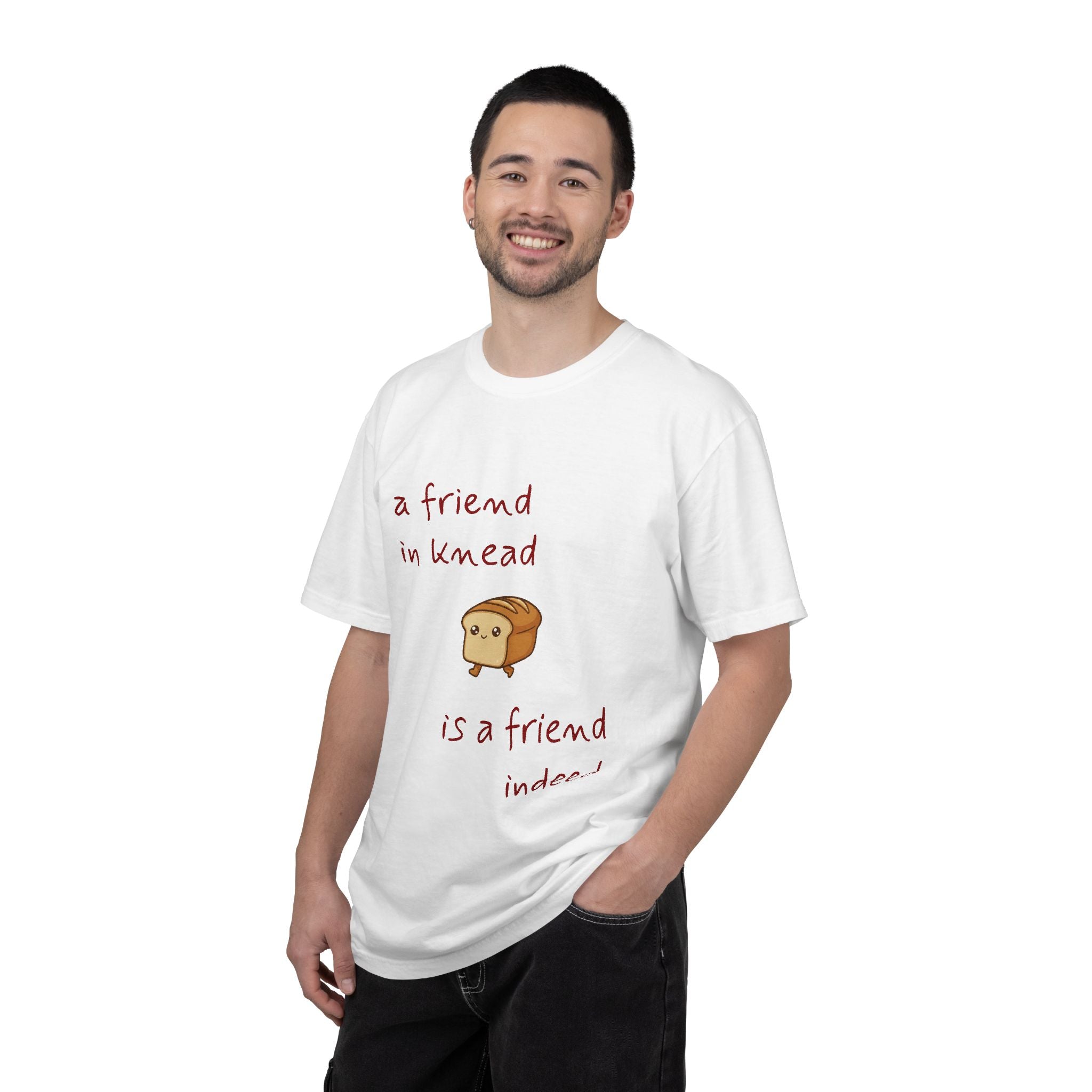 a friend in knead is a friend indeed T-shirt | cute loaf breadfriends tee