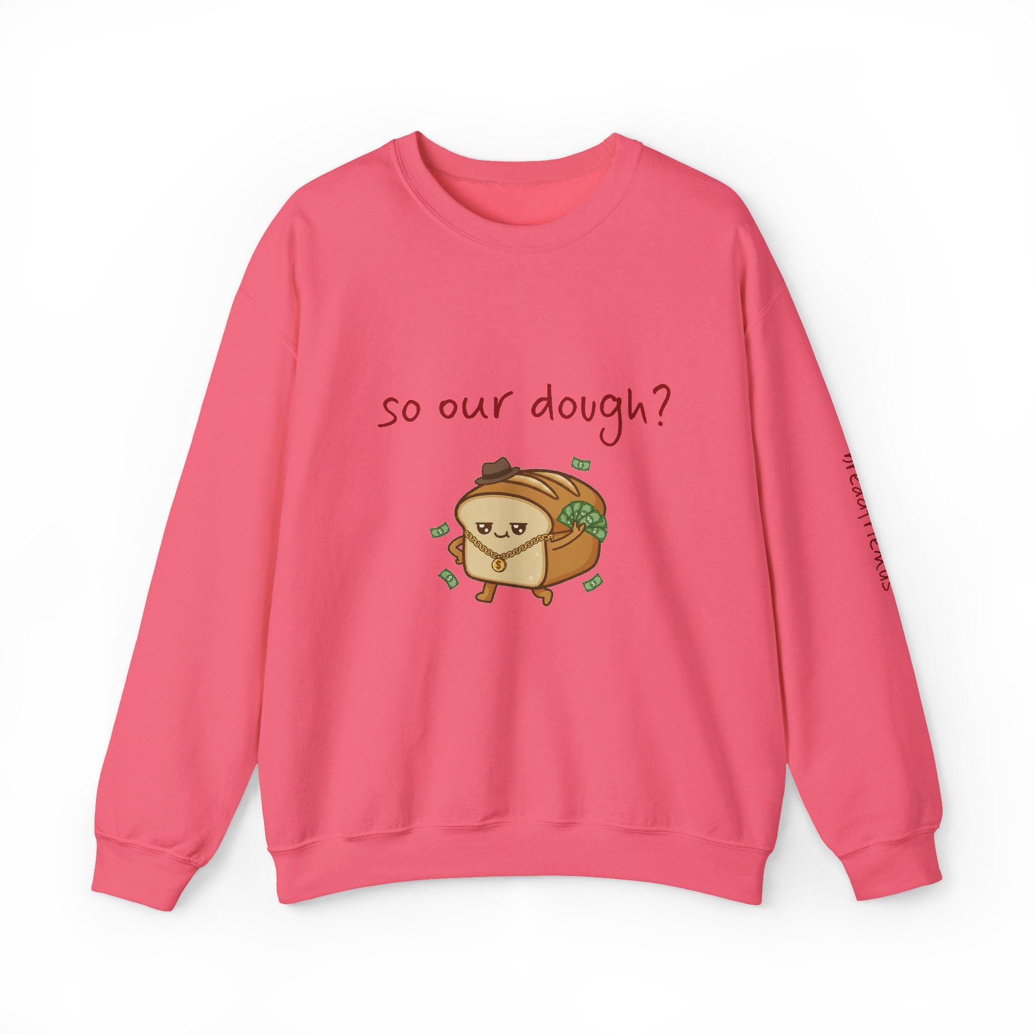 so our dough? breadfriend Sweatshirt | cute food illustration, money crumbs