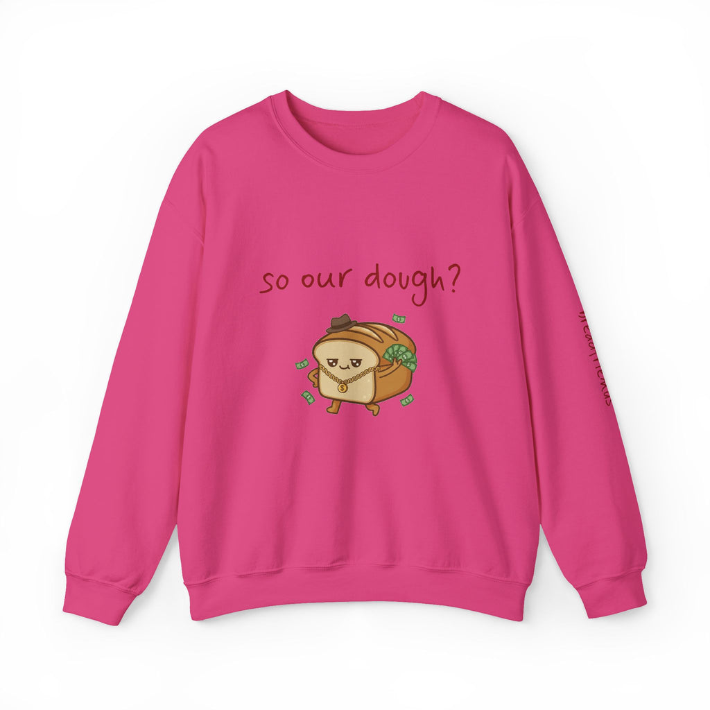 so our dough? breadfriend Sweatshirt | cute food illustration, money crumbs