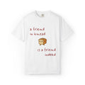 a friend in knead is a friend indeed T-shirt | cute loaf breadfriends tee