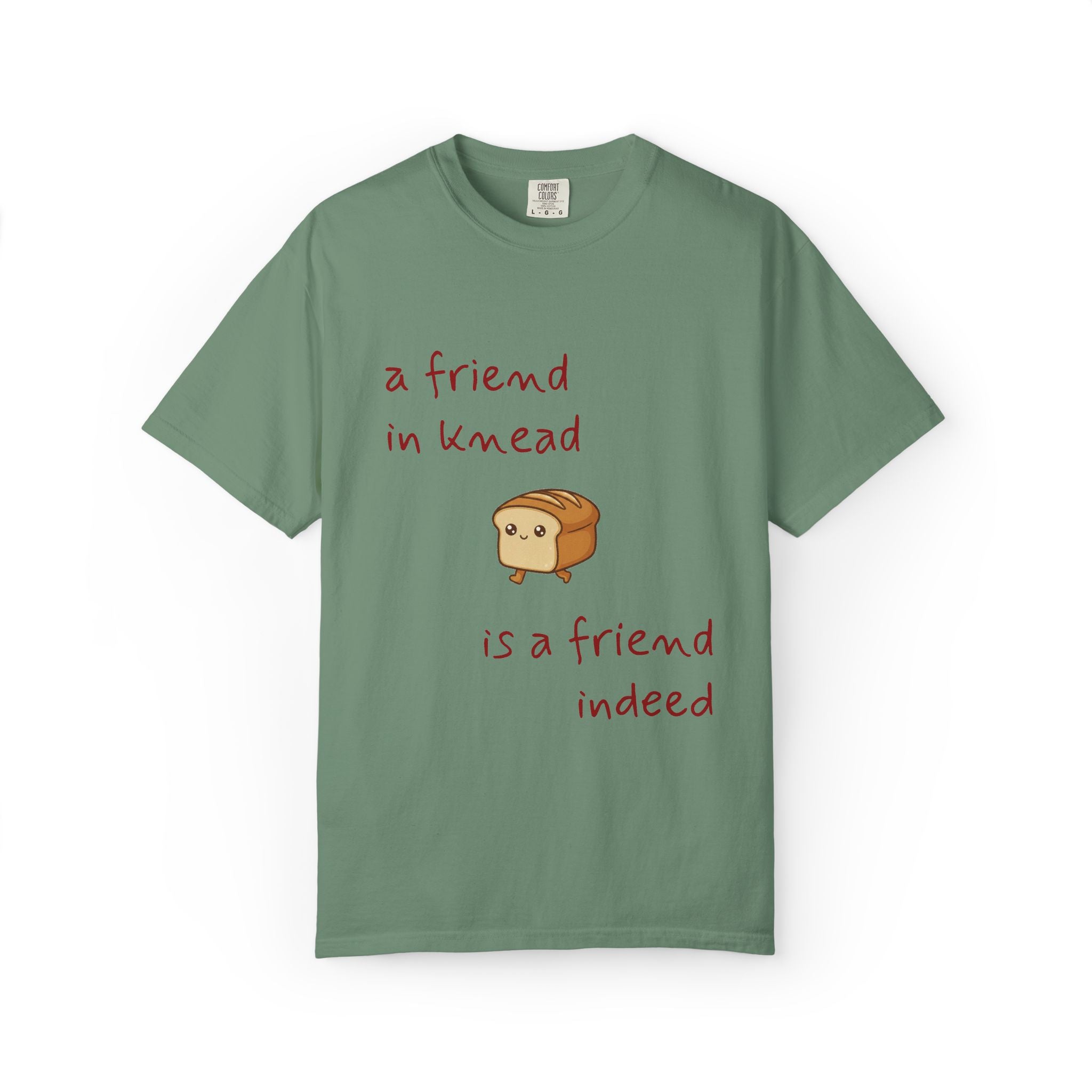 a friend in knead is a friend indeed T-shirt | cute loaf breadfriends tee