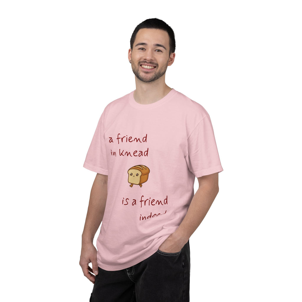 a friend in knead is a friend indeed T-shirt | cute loaf breadfriends tee