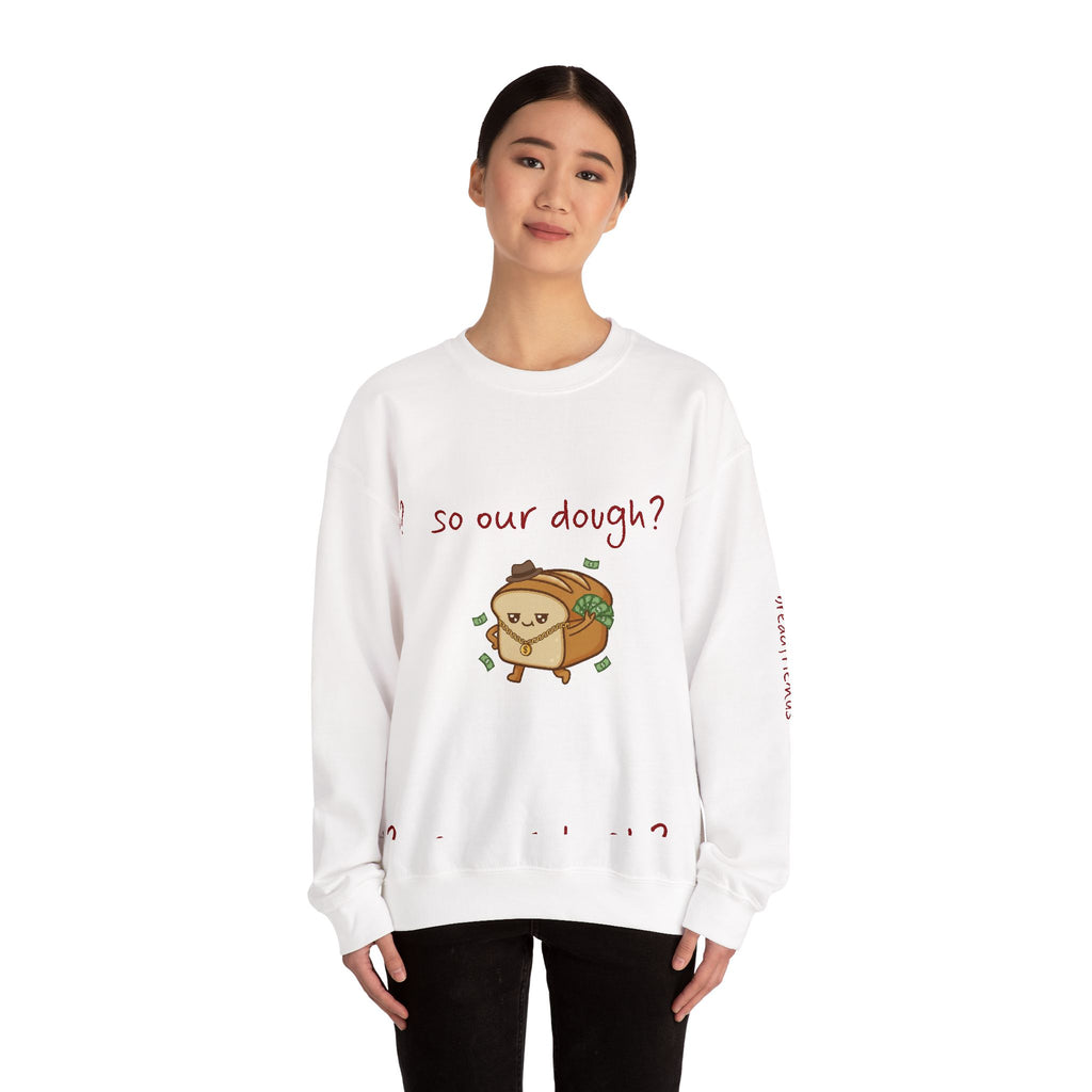 so our dough? breadfriend Sweatshirt | cute food illustration, money crumbs