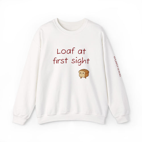 Loaf at First Sight sweatshirt | Cute Bread Pun Crewneck | Breadfriend!