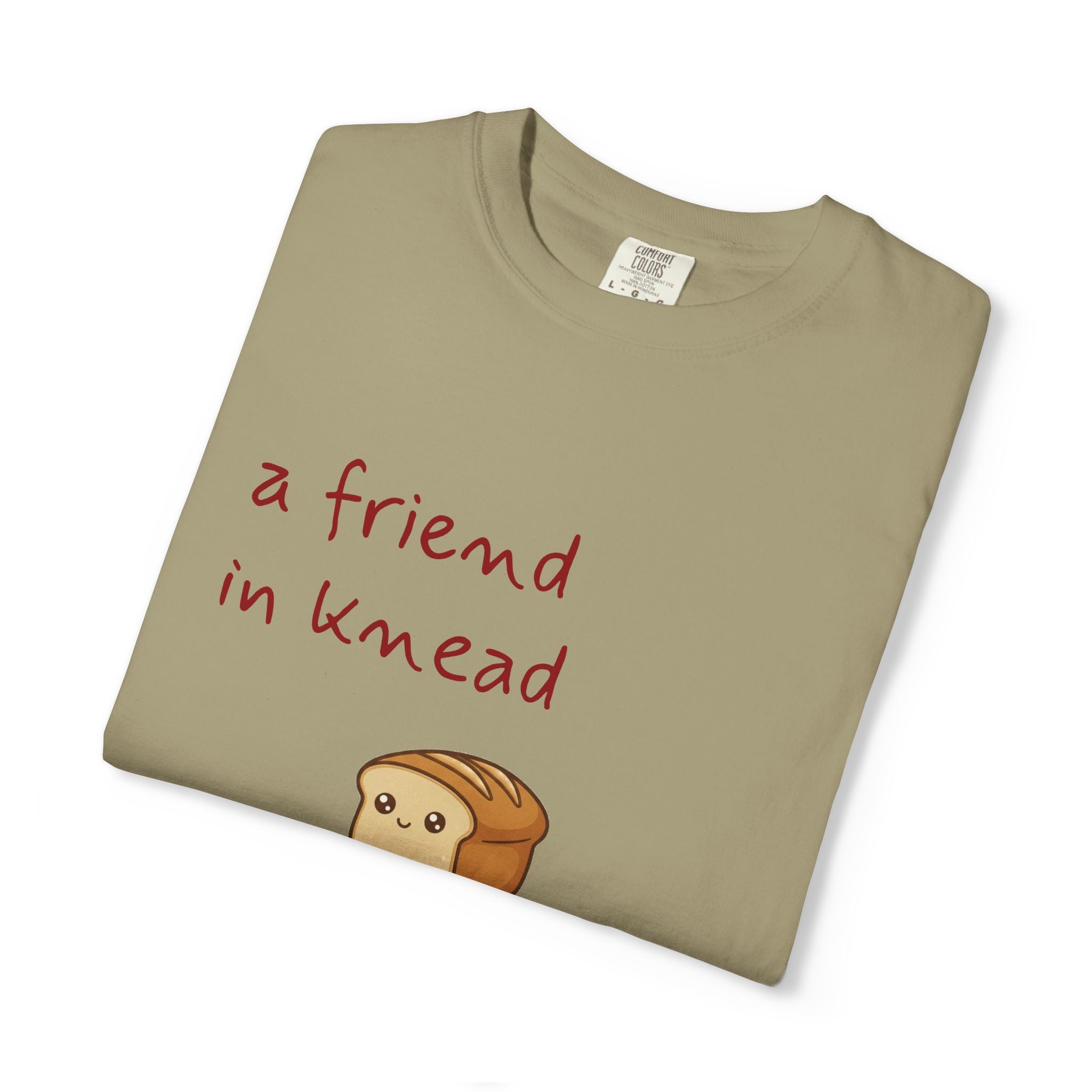 a friend in knead is a friend indeed T-shirt | cute loaf breadfriends tee
