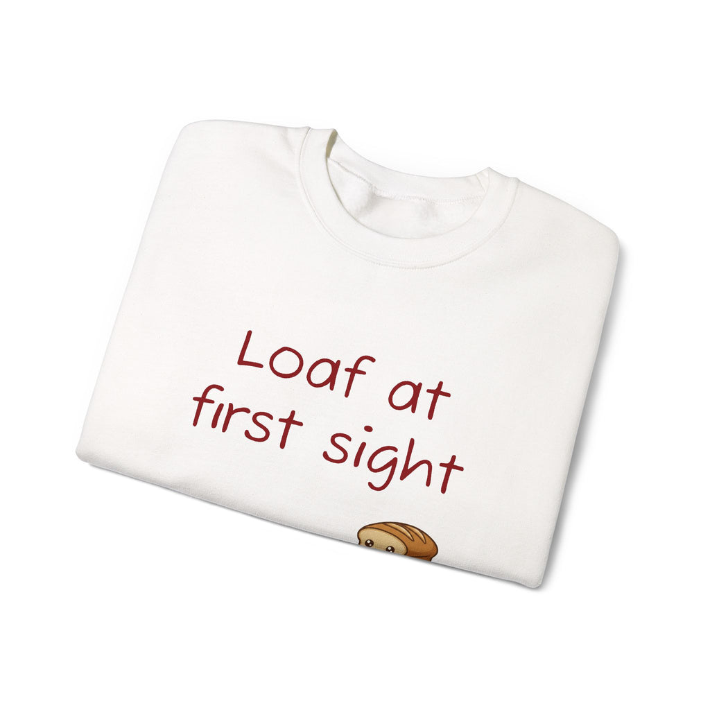 Loaf at First Sight sweatshirt | Cute Bread Pun Crewneck | Breadfriend!