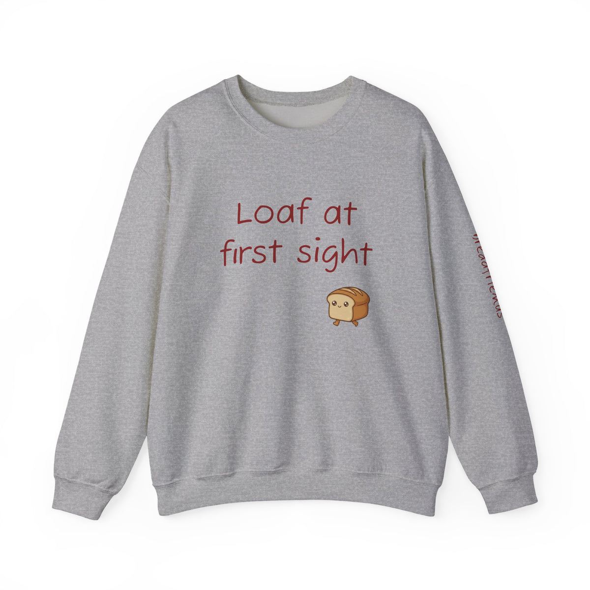 Loaf at First Sight sweatshirt | Cute Bread Pun Crewneck | Breadfriend!