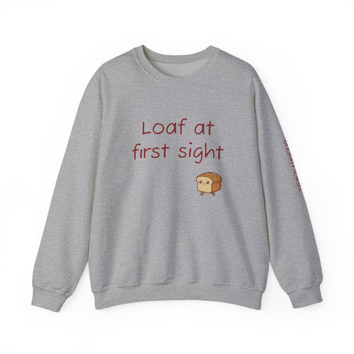 Loaf at First Sight sweatshirt | Cute Bread Pun Crewneck | Breadfriend!