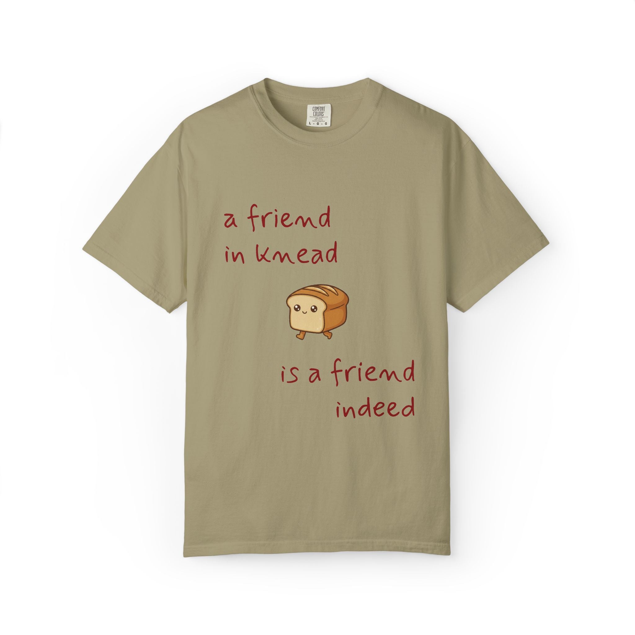 a friend in knead is a friend indeed T-shirt | cute loaf breadfriends tee