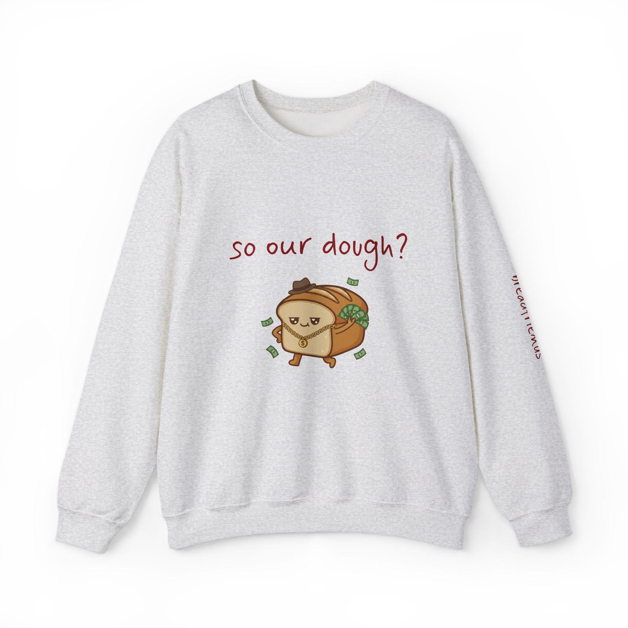 so our dough? breadfriend Sweatshirt | cute food illustration, money crumbs