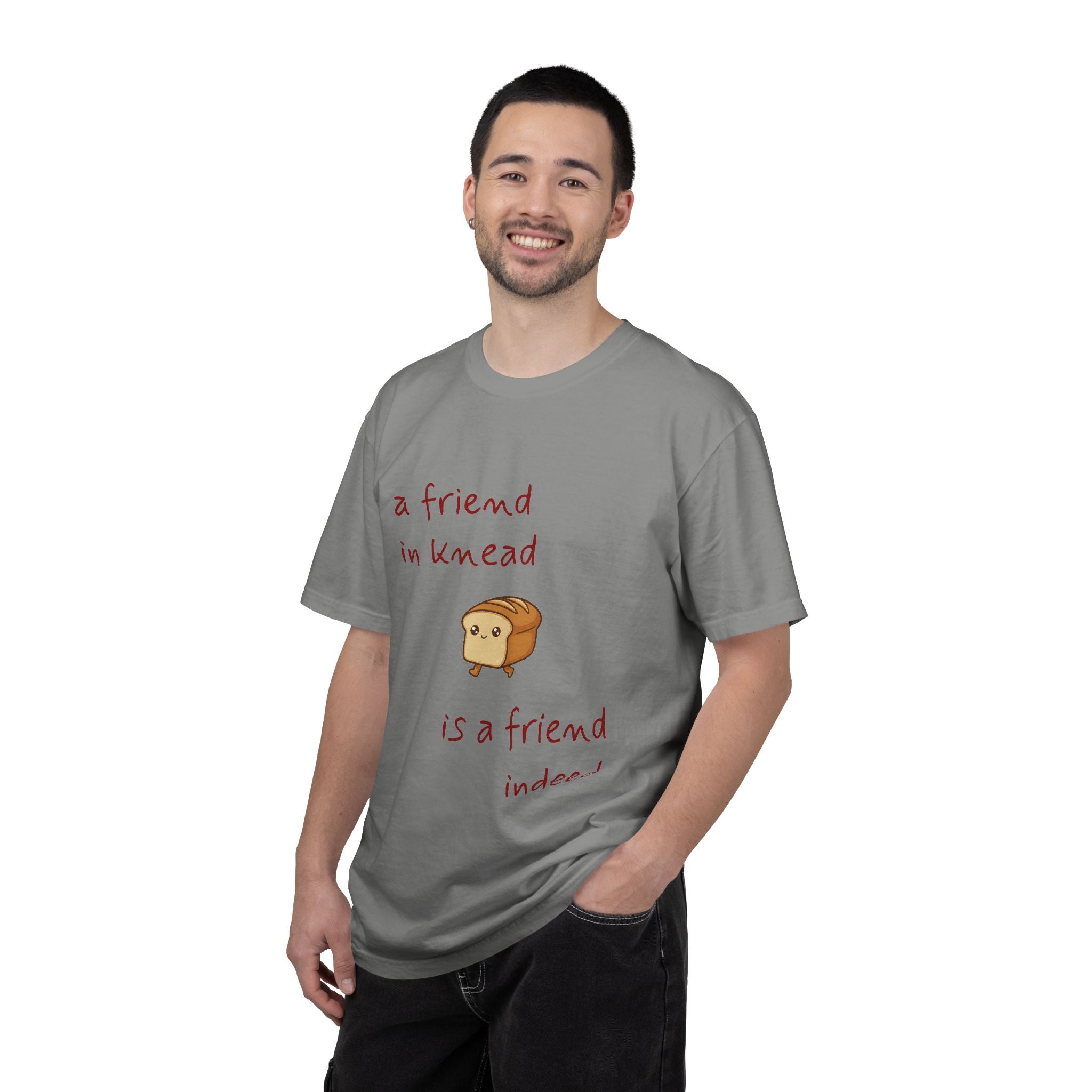 a friend in knead is a friend indeed T-shirt | cute loaf breadfriends tee